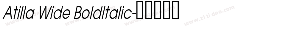 Atilla Wide BoldItalic字体转换